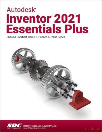 Autodesk Inventor 2021 Essentials Plus - Shawna Lockhart [KSIĄŻKA]