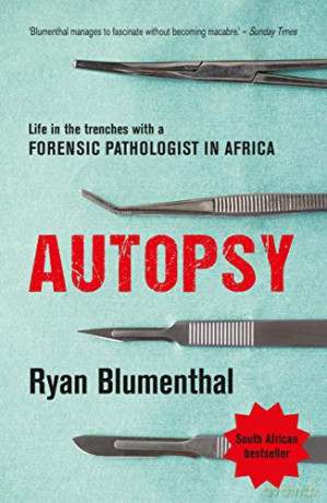 Autopsy: Life in the trenches with a forensic pathologist in Africa - Ryan Blumenthal [KSIĄŻKA]