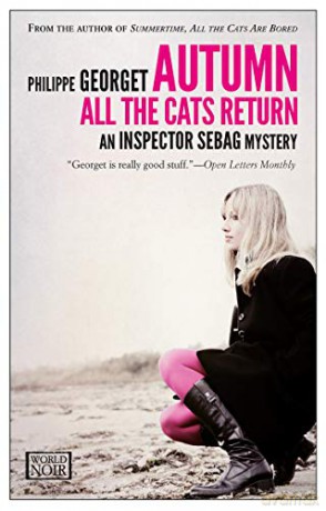 Autumn, All the Cats Return: An Inspector Sebag Mystery (World Noir) - Philippe Georget [KSIĄŻKA]