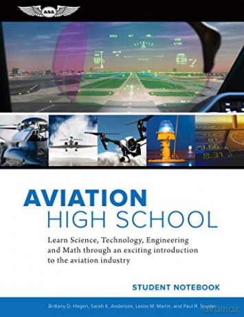 Aviation High School Student Notebook: Learn Science, Technology, Engineering and Math Through an Exciting Introduction to the Aviation Industry - Sarah K. Anderson [KSIĄŻKA]