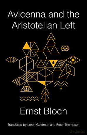 Avicenna and the Aristotelian Left (New Directions in Critical Theory): 63 - Ernst Bloch [KSIĄŻKA]