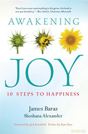 Awakening Joy: 10 Steps to True Happiness - James Baraz [KSIĄŻKA]