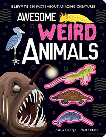 Awesome Weird Animals (Elevate) - Joshua George [KSIĄŻKA]