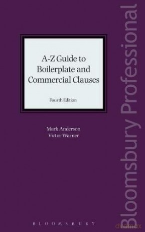A-Z Guide to Boilerplate and Commercial Clauses - Victor Warner [KSIĄŻKA]