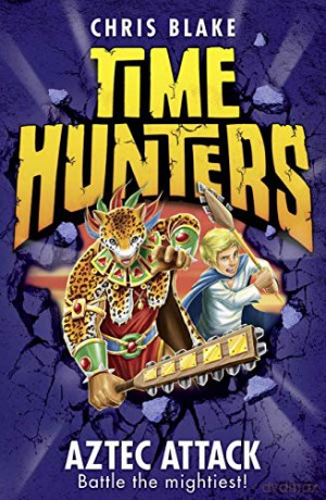 Aztec Attack: Book 12 (Time Hunters) - Chris Blake [KSIĄŻKA]