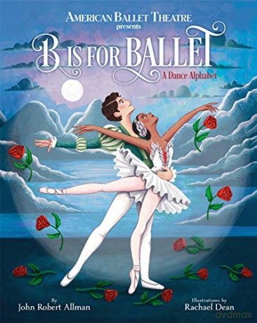 B Is For Ballet (American Ballet Theatre) - John Robert Allman [KSIĄŻKA]
