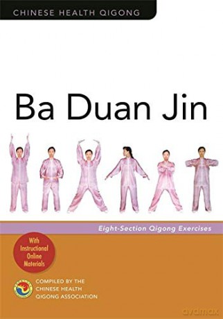 Ba Duan Jin: Eight-Section Qigong Exercises - Compiled by the Chinese Health Qigong Association [KSIĄŻKA]