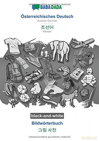 BABADADA black-and-white, Österreichisches Deutsch - Korean (in Hangul script), Bildwörterbuch - visual dictionary (in Hangul script): Austrian German - Korean (in Hangul script), visual dictionary - Babadada GmbH [KSIĄŻKA]