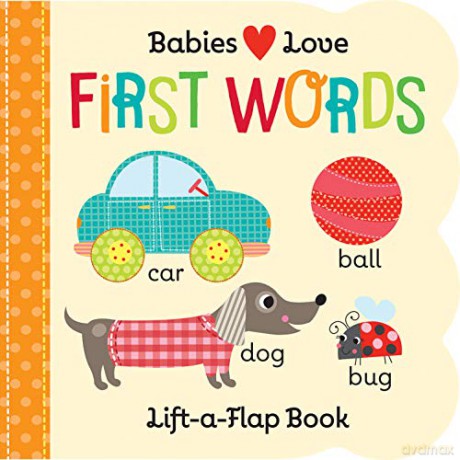 Babies Love: First Words (Fun Children's Interactive Lift a Flap Board Book for Ages 0 and Up) - Scarlett Wing [KSIĄŻKA]