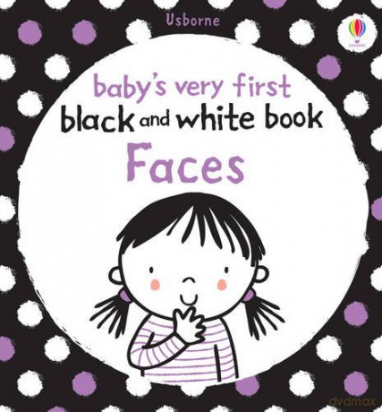 Babies Very First Black and White Books: Faces: 1 (Baby's Very First Books) - Stella Baggott [KSIĄŻKA]