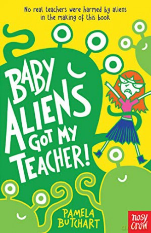 Baby Aliens Got My Teacher (Baby Aliens, 1) - Pamela Butchart [KSIĄŻKA]
