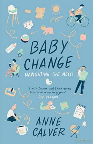 Baby Change: Navigating the Mess! - Anne Calver [KSIĄŻKA]