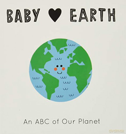 Baby Loves Earth: An ABC of Our Planet (2) - Jennifer Eckford [KSIĄŻKA]