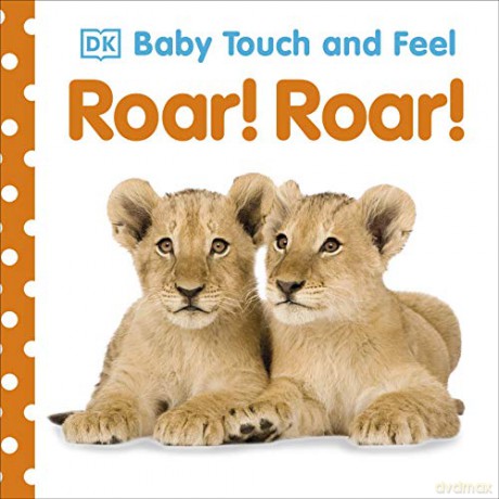 Baby Touch and Feel Roar! Roar! [KSIĄŻKA]