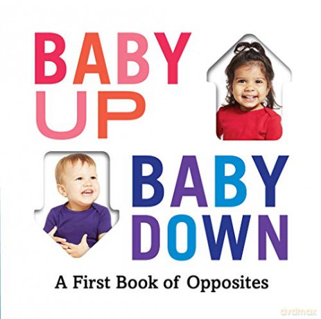 Baby Up, Baby Down: A First Book of Opposites: 1 - Abrams Appleseed [KSIĄŻKA]