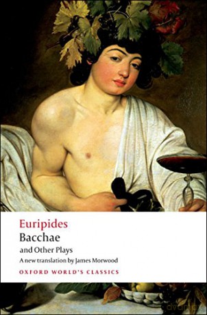 Bacchae and Other Plays: Iphigenia Among the Taurians; Bacchae; Iphigenia at Aulis; Rhesus (Oxford World's Classics) [KSIĄŻKA]