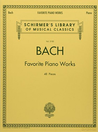 Bach Favorite Piano Works: Schirmer Library of Classics Volume 2100 (Schirmer's Library of Musical Classics) [KSIĄŻKA]