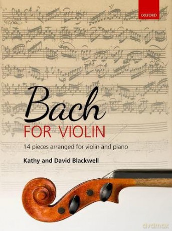 Bach for Violin: 14 pieces arranged for violin and piano - Kathy Blackwell [KSIĄŻKA]