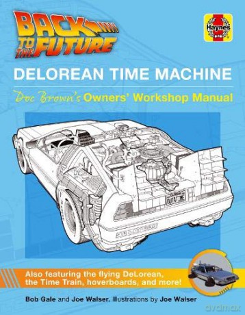 Back to the Future DeLorean Time Machine: Doc Brown's Owner's Workshop Manual [KSIĄŻKA]