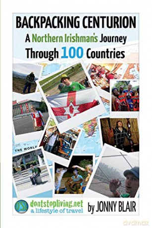 Backpacking Centurion - A Northern Irishman's Journey Through 100 Countries: Volume 1 - Don't Look Back In Bangor - Jonny Blair [KSIĄŻKA]