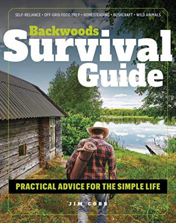 Backwoods Survival Guide: Practical Advice for the Simple Life - Jim Cobb [KSIĄŻKA]