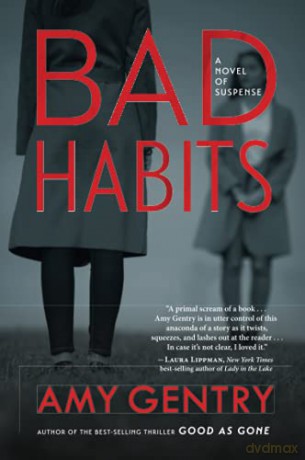Bad Habits: By the Author of the Best-Selling Thriller Good as Gone - Gentry Amy Gentry [KSIĄŻKA]