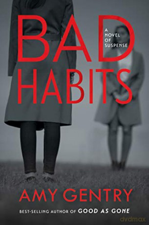 Bad Habits: By the Author of the Best-Selling Thriller Good as Gone - Gentry Amy Gentry [KSIĄŻKA]