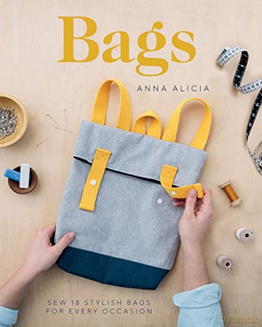 Bags: Sew 18 stylish bags for every occasion - Anna Alicia [KSIĄŻKA]