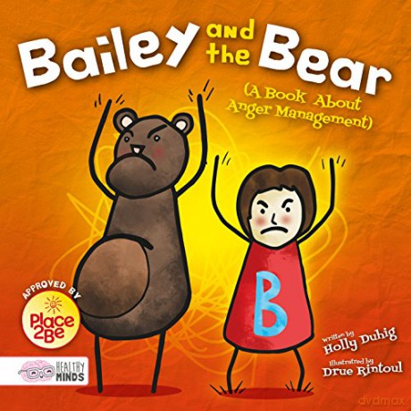 Bailey and the bear (A book about anger management) (Healthy Minds) - Holly Duhig [KSIĄŻKA]