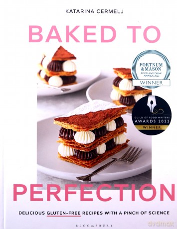 Baked to Perfection: Delicious gluten-free recipes with a pinch of science - Katarina Cermelj [KSIĄŻKA]