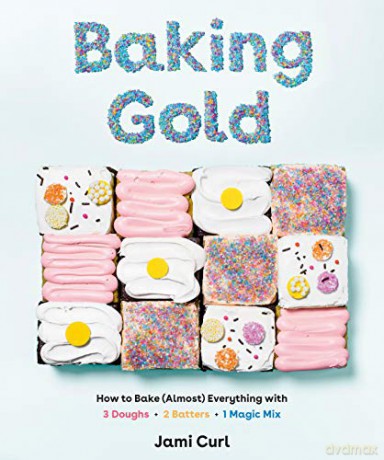 Baking Gold: How to Bake (Almost) Everything with 3 Doughs, 2 Batters, and 1 Magic Mix - Jami Curl [KSIĄŻKA]