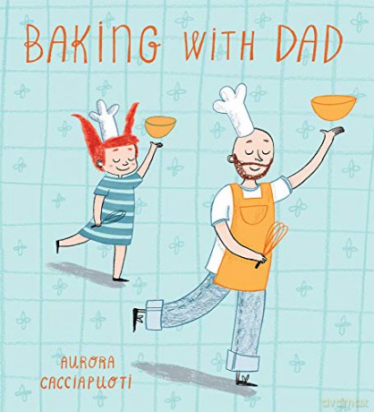 Baking with Dad (Child's Play Library) - Aurora Cacciapuoti [KSIĄŻKA]