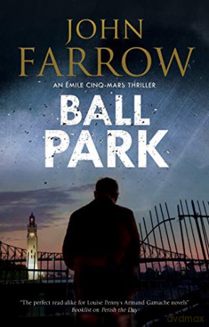 Ball Park: 7 (An Émile Cinq-Mars thriller) - John Farrow [KSIĄŻKA]