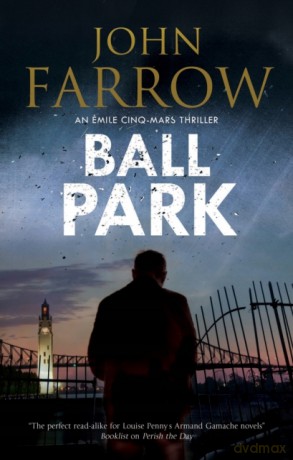 Ball Park: 7 (An Émile Cinq-Mars thriller) - John Farrow [KSIĄŻKA]