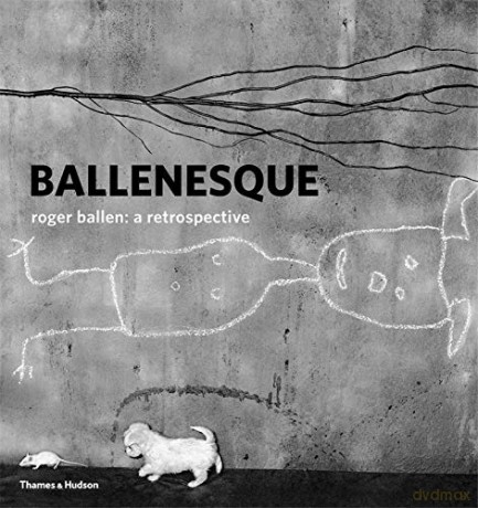 Ballenesque: Roger Ballen: A Retrospective - Roger Ballen [KSIĄŻKA]
