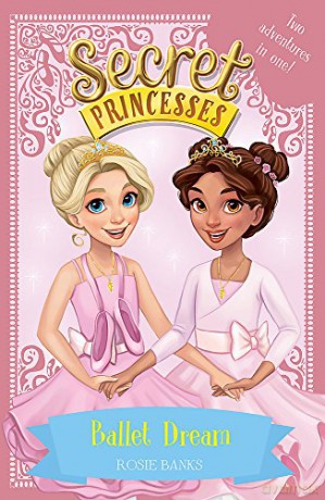 Ballet Dream: Two Magical Adventures in One! Special (Secret Princesses) - Rosie Banks [KSIĄŻKA]