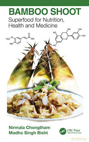 Bamboo Shoot: Superfood for Nutrition, Health and Medicine - Nirmala Chongtham [KSIĄŻKA]