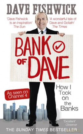 Bank of Dave: How I Took On the Banks - Dave Fishwick [KSIĄŻKA]