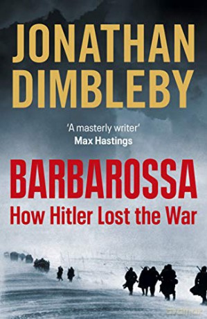 Barbarossa: How Hitler Lost the War - Jonathan Dimbleby [KSIĄŻKA]