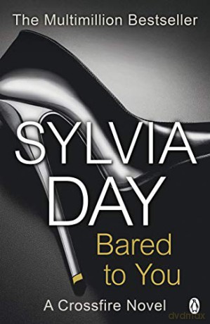 Bared to You (Crossfire, Book 1): A Crossfire Novel - Sylvia Day [KSIĄŻKA]