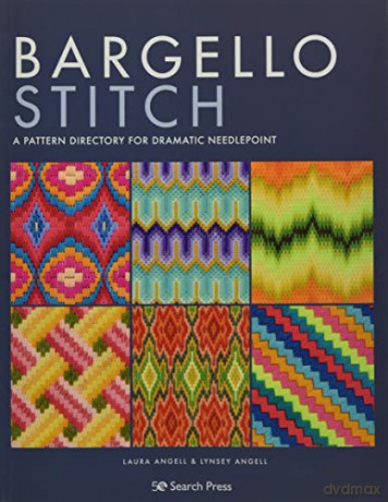 Bargello Stitch: A pattern directory for dramatic needlepoint - Laura Angell [KSIĄŻKA]