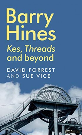 Barry Hines: Kes, Threads and Beyond - David Forrest [KSIĄŻKA]