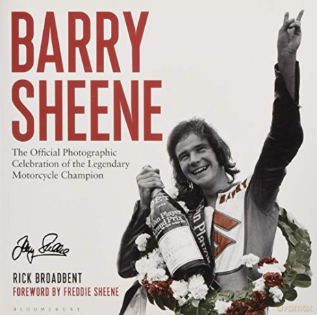 Barry Sheene: The Official Photographic Celebration of the Legendary Motorcycle Champion - Rick Broadbent [KSIĄŻKA]