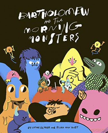 Bartholomew and the Morning Monsters: Sophie Berger - Sophie Berger [KSIĄŻKA]
