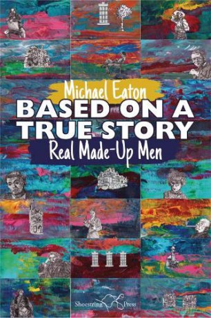 Based on a True Story: Real Made-Up Men - Michael Eaton [KSIĄŻKA]