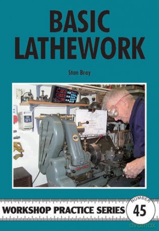 Basic Lathework (Workshop Practice): 45 - Stan Bray [KSIĄŻKA]
