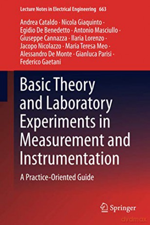 Basic Theory and Laboratory Experiments in Measurement and Instrumentation: A Practice-Oriented Guide: 663 (Lecture Notes in Electrical Engineering) [KSIĄŻKA]