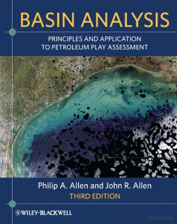 Basin Analysis: Principles and Application to Petroleum Play Assessment - John R. Allen [KSIĄŻKA]