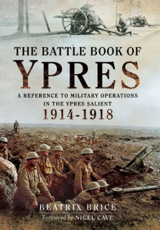 Battle Book of Ypres: A Reference to Military Operations in the Ypres Salient 1914-18 - Beatrix Brice [KSIĄŻKA]