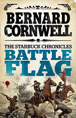 Battle Flag (The Starbuck Chronicles): Book 3 - Bernard Cornwell [KSIĄŻKA]